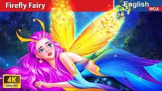 Firefly Fairy’s Glowing Wings ✨ Storytime 💥⭐🌛 Fairy Tales in English WOAFairyTalesEnglish [upl. by Retnuh]