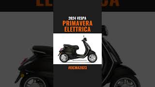 2024 Vespa Primavera Elettrica Revealed at EICMA2023 [upl. by Ecire253]