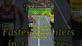 Top 10 Fastest Sprinters in 200 metres in the world of all time  fastestrunner shorts athlete [upl. by Yrehc]