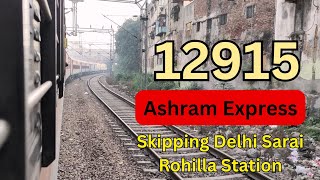 12915 AHMEDABAD DELHI ASHRAM EXPRESS SKIPPING DELHI SARAI ROHILLA STATION [upl. by Rahcir]