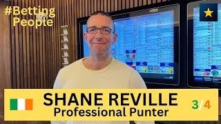 BettingPeople Interview SHANE REVILLE Professional Punter 34 [upl. by Ecirual]