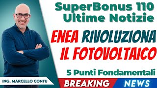 SuperBonus 110 Ultime Notizie  ENEA Rivoluziona il Fotovoltaico  5 Punti Fondamentali [upl. by Sirenay]