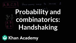 Handshaking combinations  Probability and combinatorics  Probability and Statistics  Khan Academy [upl. by Oinotla]