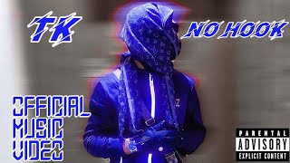 TK  NO HOOK 10 OFFICIAL MUSIC VIDEO [upl. by Inattyrb232]