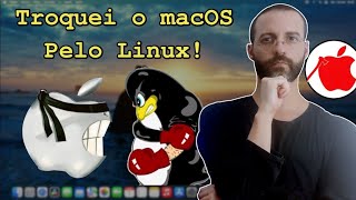 Abandonei o macOS e vim pro Linux  🍎 [upl. by Letnwahs651]