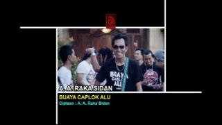 AA Raka Sidan  Buaya Caplok Alu OFFICIAL VIDEO [upl. by Ayaj]