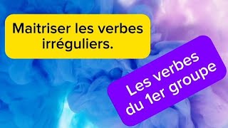 Maîtrisez les Verbes Irréguliers Verbes du 1er groupe  Défi de Conjugaison [upl. by Jolynn161]