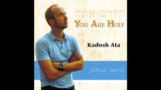 KADOSH ATA Joshua Aaron amp Misha Goetz Messianic Praise and Worship [upl. by Oswald]