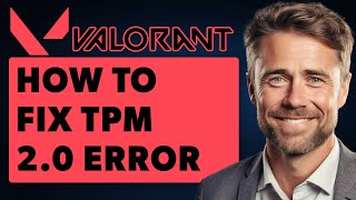 How To Fix TPM 20 Error on Valorant  Windows 1011 Full 2024 Guide [upl. by Naugan]