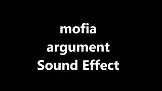 mofia argument Sound Effect [upl. by Cattier]