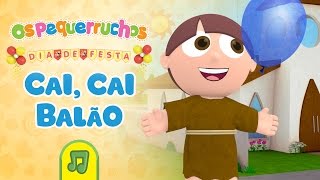 Os Pequerruchos  Cai Cai Balão  Capelinha de Melão DVD Dia De Festa [upl. by Gibrian]