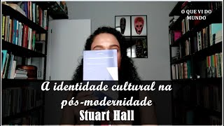 A identidade cultural na pósmodernidade Stuart Hall  Carmem Lucia [upl. by Annayar]