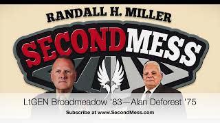 LtGEN John Broadmeadow 83 amp Alan Deforest 75 on Randall H Millers Second Mess Podcast [upl. by Arleen543]