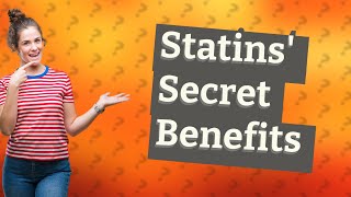 What are the unexpected benefits of statins [upl. by Ostler]