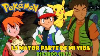 La mayor parte de mi vida Pokemon cover latino by Ricardo Silva [upl. by Novak]