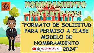 FORMATO DE SOLICITUD PARA PERMISO A CLASE MODELO DE NOMBRAMIENTO DOCENTE 2024 [upl. by Adora]