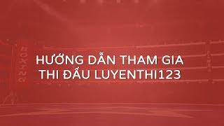 Hướng dẫn tham gia thi đấu luyenthi123 [upl. by Bess]