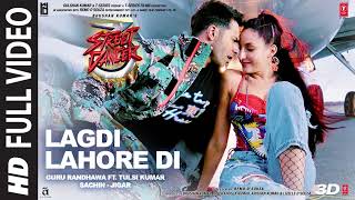 Full SongLAGDI LAHORE DIStreet Dancer 3D  Varun DShraddha K Nora F Guru RandhawaTulsi Kumar [upl. by Rogerson]