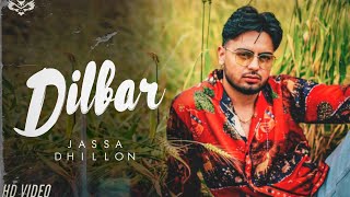 Dilbar Official Song  Jassa Dhillon  Latest Punjabi song 2023 [upl. by Erolyat509]