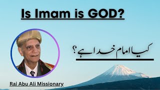 Is Imam God  Rai Abu Ali Missionary Explains Ismaili Beliefs [upl. by Valida640]