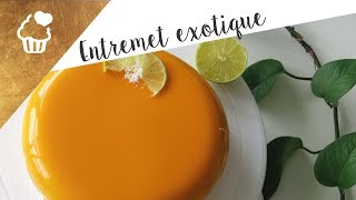 RECETTE  LEntremet passionnément exotique [upl. by Frere353]