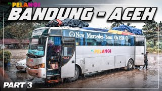 5 Hari 4 Malam Naik Bus dari Bandung ke Aceh Part 3  Trip Report PT Pelangi TripAceh [upl. by Lehmann673]