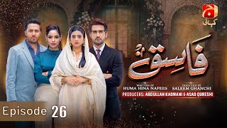 Fasiq Episode 26  Adeel Chaudhry  Sehar Khan  Haroon Shahid  Sukaina Khan  GeoKahani [upl. by Yleak]