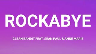 CLEAN BANDIT FEAT SEAN PAUL amp ANNE MARIE ROCKABYE LYRICS  مترجمة [upl. by Pierrepont]