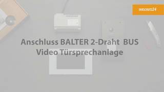 Anschluss einer BALTER 2Draht BUS Video Türsprechanlage [upl. by Nama703]