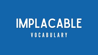 What is the meaning of Implacable [upl. by Flanagan736]