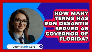 How Many Terms Has Ron DeSantis Served as Governor of Florida  CountyOfficeorg [upl. by Nnaoj]