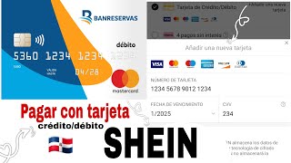 COMO PAGAR EN SHEIN CON TARJETA DEBITO O TARJETA DE CREDITO TUTORIAL PASO A PASO R DOMINICANA [upl. by Nomi]