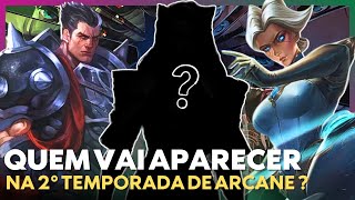 ARCANE  QUEM PODE ESTAR NA 2° TEMPORADA   Fonte Infinita [upl. by Jamie]