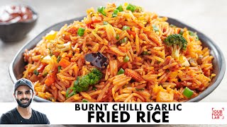 Burnt Chilli Garlic Fried Rice  बर्न्ट चिली गार्लिक फ्राइड राइस  Chef Sanjyot Keer [upl. by Omero697]