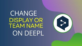 How to Change Display Name or Team Name in DeepL  Update Your Profile Information 2024 [upl. by Asselim]