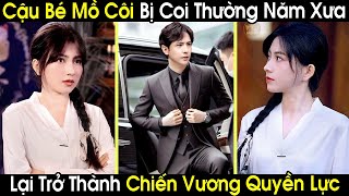 Cậu Bé Bị Cả Làng Xem Thường Năm Xưa Lại Trở Thành Chiến Vương Đứng Đầu Thiên Hạ Trở Về Báo Thù [upl. by Ainimre]