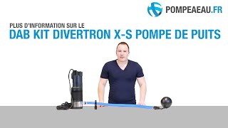 DAB Kit Divertron XS Pompe de puits automatique  Présentation [upl. by Millisent241]