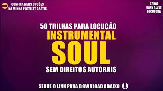 🍀50 TRILHAS PARA LOCUÇÃO  INSTRUMENTAL SOUL  SEM DIREITOS AUTORAIS [upl. by Attiuqal]