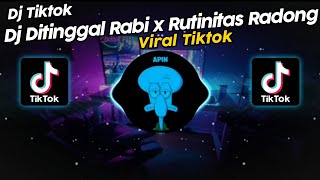 DJ DITINGGAL RABI x RUTINITAS RADONG VIRAL TIK TOK TERBARU 2024 [upl. by Melosa]