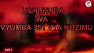 PART 1 USHUHUDA WA NABII ASTON ADAM MBAYA WA KONGO ALIYESHUHUDIA VYUMBA 351 VYA KUZIMU [upl. by Alliscirp227]