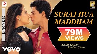 Suraj Hua Maddham Lyric Video  K3GShah Rukh Khan Kajol Sonu Nigam Alka Yagnik [upl. by Arney159]