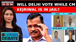 No Relief But Hope For CM Kejriwal Will Delhi Vote While CMs In Jail  Urban Debate [upl. by Eelarak]