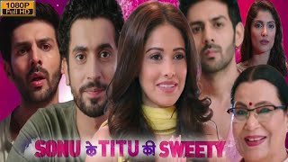 Sonu Ke Titu Ki Sweety Full Movie  Kartik Aaryan Sunny Singh Nushrratt Bharuccha  Facts amp Review [upl. by Mcclees]