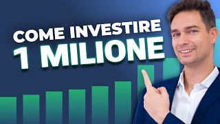 COME INVESTIRE 1 MILIONE DI EURO IN MODO SICURO  ECCO LA GUIDA COMPLETA [upl. by Dnaltruoc703]