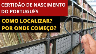 LOCALIZANDO A CERTIDÃO DE NASCIMENTOBATISMO DO PORTUGUÊS  PROCESSOS DE NACIONALIDADE PORTUGUESA [upl. by Assil]