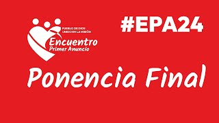 Oración y Ponencia final  Encuentro de Laicos de Primer Anuncio EPA24 [upl. by Jos]