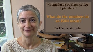 CreateSpace SelfPublishing Episode 8 What is an ISBN [upl. by Huei]