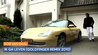 Rob van Daal  Ik Ga Leven  Officiële clip goldfinger remix 2010 [upl. by Ndnarb]