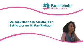 Op zoek naar een sociale job Solliciteer nu bij Familiehulp dienstencheques [upl. by Tamar]