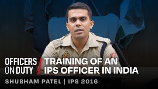 Training of an IPS Officer in India  IPS Shubham Patel  Officers On Duty E152 [upl. by Anitsyrc]